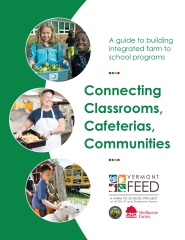 Connecting Classrooms, Cafeterias, Communities: A Guide to Building Integrated Farm to School Programs - Cover